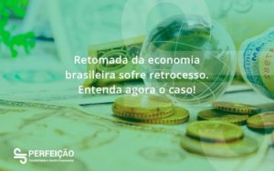 Retomada Da Economia Perfeicao - Contabilidade no Rio de Janeiro - RJ │ Perfeição Contabilidade