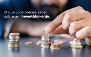 O Que Voce Precisa Saber Sobre Um Investidor Anjo Blog - Contabilidade no Rio de Janeiro - RJ │ Perfeição Contabilidade