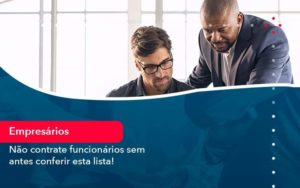 Nao Contrate Funcionarios Sem Antes Conferir Esta Lista 1 - Contabilidade no Rio de Janeiro - RJ │ Perfeição Contabilidade