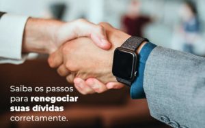 Saiba Os Passos Para Renegociar Suas Dividas Corretamente Blog - Contabilidade no Rio de Janeiro - RJ │ Perfeição Contabilidade