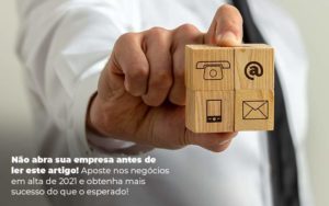 Nao Abra Sua Empresa Antes De Ler Este Artigo Aposte Nos Negocios Em Alta De 2021 E Obtenha Mais Sucesso Do Que O Esperado Post 1 Organização Contábil Lawini - Contabilidade no Rio de Janeiro - RJ │ Perfeição Contabilidade