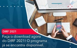 Faca O Dowload Agora Do Dirf 2021 O Programa Ja Se Encontra Disponivel Organização Contábil Lawini - Contabilidade no Rio de Janeiro - RJ │ Perfeição Contabilidade