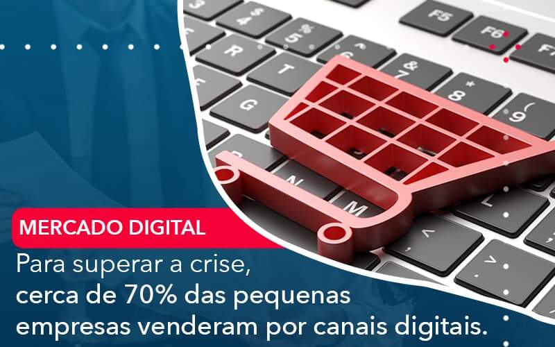 Para Superar A Crise Cerca De 70 Das Pequenas Empresas Venderam Por Canais Digitais Organização Contábil Lawini - Contabilidade no Rio de Janeiro - RJ │ Perfeição Contabilidade