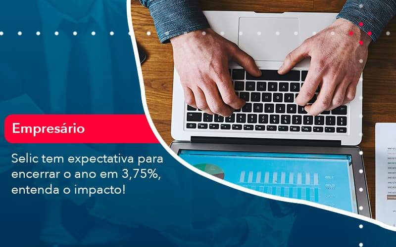 Selic Tem Expectativa Para Encarar O Ano Em 375 Entenda O Impacto 1 Organização Contábil Lawini - Contabilidade no Rio de Janeiro - RJ │ Perfeição Contabilidade