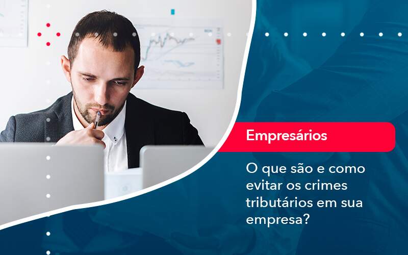 O Que Sao E Como Evitar Os Crimes Tributarios Em Sua Empresa - Contabilidade no Rio de Janeiro - RJ │ Perfeição Contabilidade