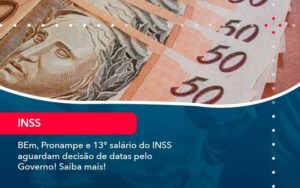 Bem Pronampe E 13 Salario Do Inss Aguardam Decisao De Datas Pelo Governo Saiba Mais 1 - Contabilidade no Rio de Janeiro - RJ │ Perfeição Contabilidade