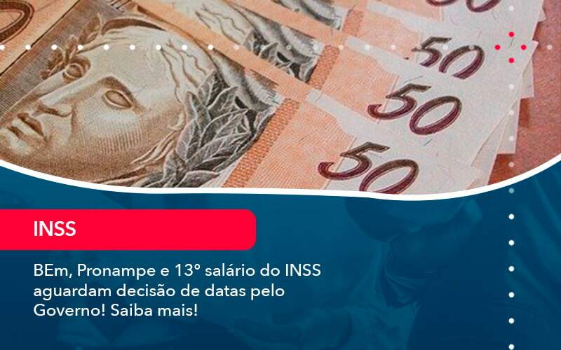 Bem Pronampe E 13 Salario Do Inss Aguardam Decisao De Datas Pelo Governo Saiba Mais 1 - Contabilidade no Rio de Janeiro - RJ │ Perfeição Contabilidade