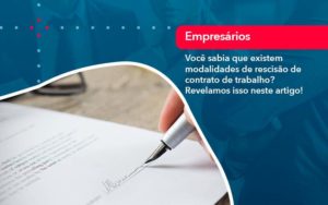 Voce Sabia Que Existem Modalidades De Rescisao De Contrato De Trabalho - Contabilidade no Rio de Janeiro - RJ │ Perfeição Contabilidade