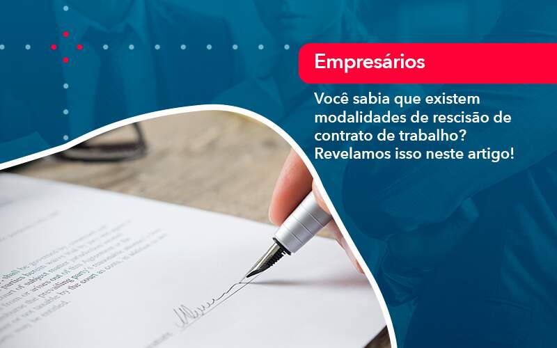 Voce Sabia Que Existem Modalidades De Rescisao De Contrato De Trabalho - Contabilidade no Rio de Janeiro - RJ │ Perfeição Contabilidade