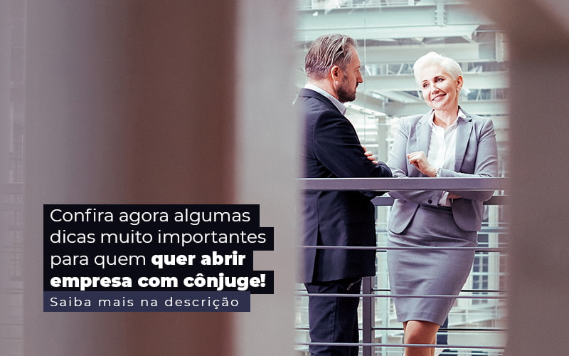 Confira Agora Algumas Dicas Muito Importantes Para Quem Quer Abrir Empresa Com Conjuge Post 1 - Contabilidade no Rio de Janeiro - RJ │ Perfeição Contabilidade