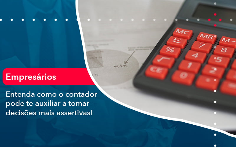 Como O Contador Pode Ajudar O Cliente Na Tomada De Decisoes 1 - Contabilidade no Rio de Janeiro - RJ │ Perfeição Contabilidade