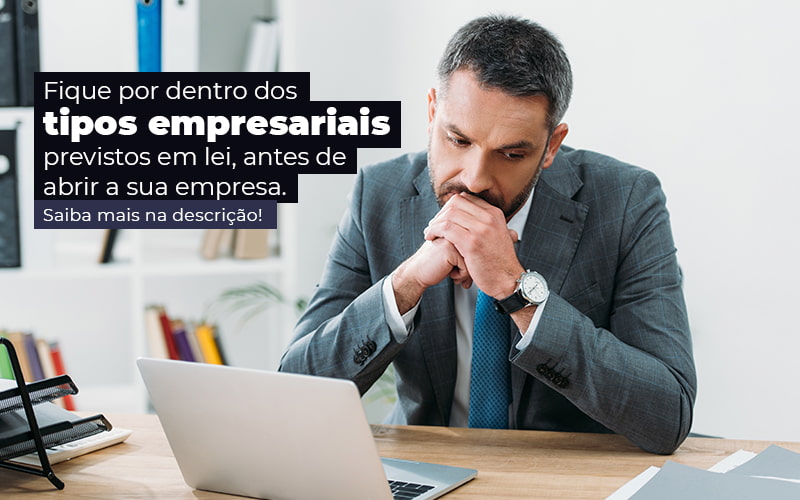 Fique Por Dentro Dos Tipos Empresariais Proevisto Em Lei Antes De Abrir A Sua Empresa Post - Contabilidade no Rio de Janeiro - RJ │ Perfeição Contabilidade