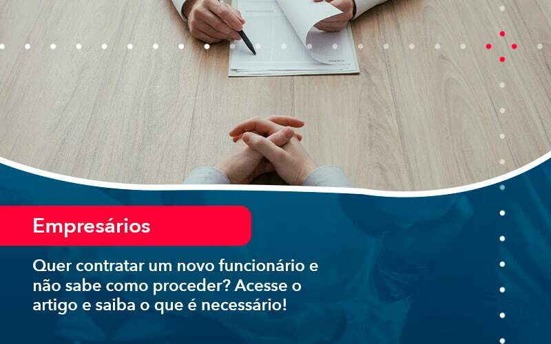 Quer Contratar Um Novo Funcionario E Nao Sabe Como Proceder Acesse O Artigo E Saiba O Que E Necessario 1 - Contabilidade no Rio de Janeiro - RJ │ Perfeição Contabilidade