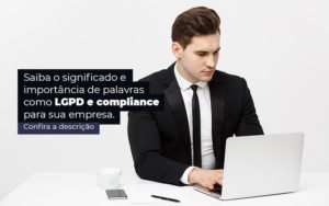 Saiba O Significado E Importancia De Palavras Como Lgpd E Compliance Para Sua Empresa Post 1 - Contabilidade no Rio de Janeiro - RJ │ Perfeição Contabilidade