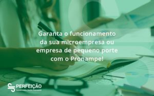 Pronampe Essa é A Chance De Fortalecer A Sua Microempresa Ou Empresa De Pequeno Porte Na Pandemia! Perfeicao - Contabilidade no Rio de Janeiro - RJ │ Perfeição Contabilidade