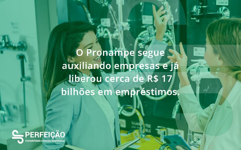 O Pronampe Segue Auxiliando Empresas E Já Liberou Cerca De R$ 17 Bilhões Em Empréstimos. Saiba Mais Perfeicao - Contabilidade no Rio de Janeiro - RJ │ Perfeição Contabilidade