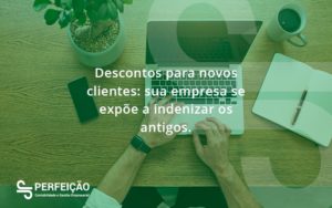 Descontos Para Novos Clientes Fiducia - Contabilidade no Rio de Janeiro - RJ │ Perfeição Contabilidade