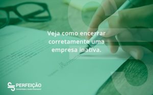 Encerrar Empresa Perfeicao - Contabilidade no Rio de Janeiro - RJ │ Perfeição Contabilidade