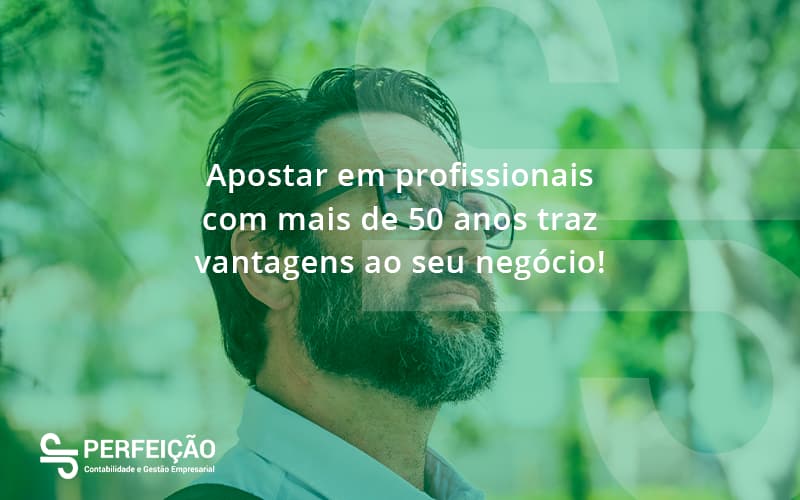 Apostar Em Profissionais De Mais De 50 Anos Perfeicao - Contabilidade no Rio de Janeiro - RJ │ Perfeição Contabilidade