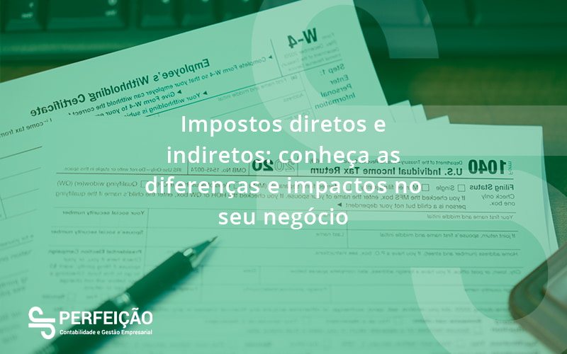 Impostos Diretos E Indiretos Conheça As Diferenças E Impactos No Seu Negócio 8488