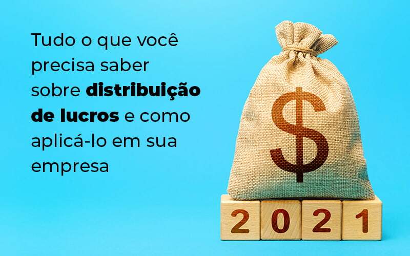 Tudo O Que Voce Precisa Saber Sobre Distribuicao De Lucros E Como Aplicalo Em Sua Empresa Blog 1 - Contabilidade no Rio de Janeiro - RJ │ Perfeição Contabilidade